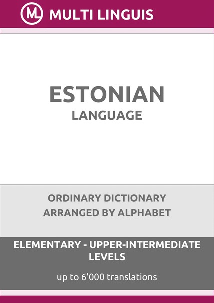 Estonian Language (Alphabet-Arranged Ordinary Dictionary, Levels A1-B2) - Please scroll the page down!